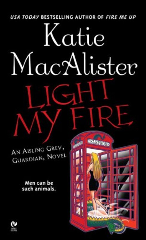 Book cover for "Light My Fire" by Katie MacAlister