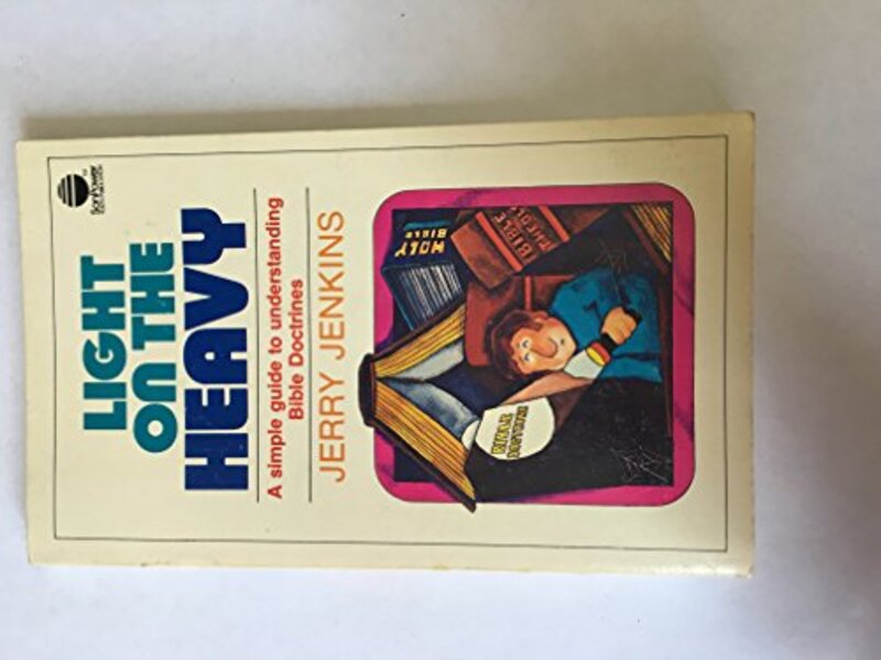 Book cover for "Light On the Heavy" by Jerry B Jenkins