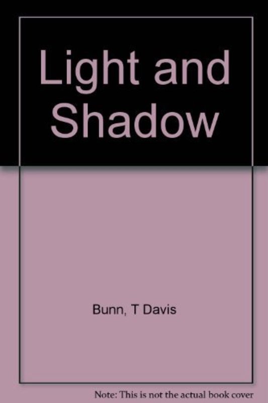 Book cover for "Light and Shadow" by T Davis Bunn