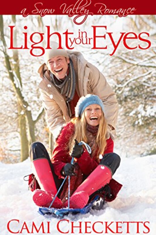 Book cover for "Light in Your Eyes" by Cami Checketts