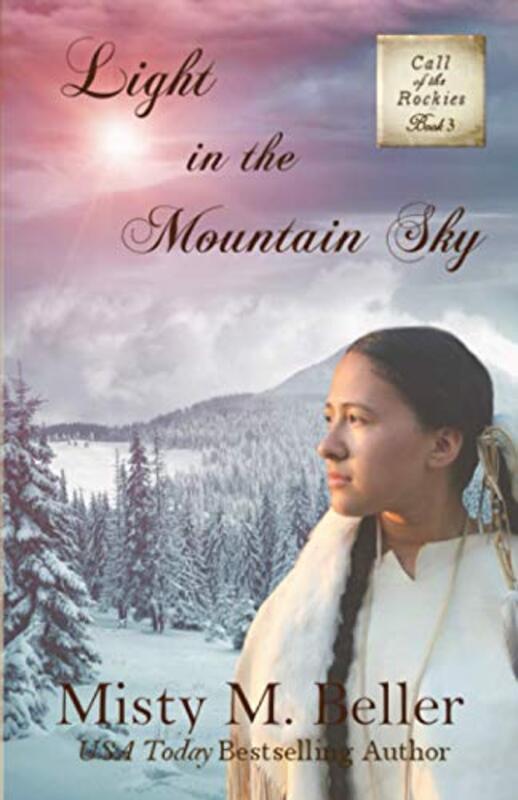 Book cover for "Light in the Mountain Sky" by Misty M Beller