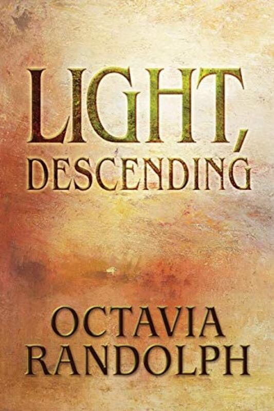 Book cover for "Light, Descending" by Octavia Randolph