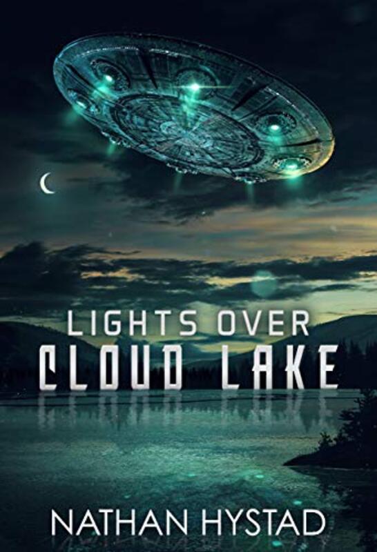 Book cover for "Lights Over Cloud Lake" by Nathan Hystad