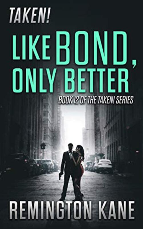 Book cover for "Like Bond, Only Better" by Remington Kane