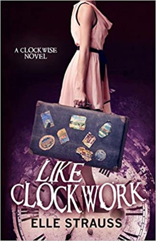 Book cover for "Like Clockwork" by Elle Strauss
