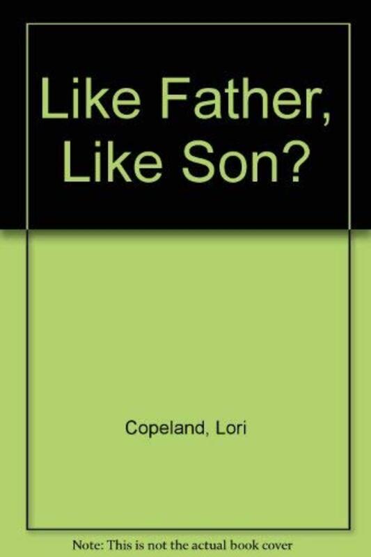 Book cover for "Like Father, Like Son?" by Lori Copeland