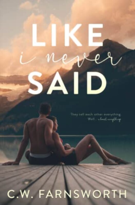 Book cover for "Like I Never Said" by CW Farnsworth