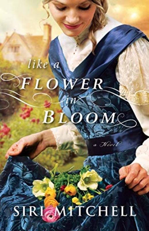 Book cover for "Like a Flower in Bloom" by Siri L Mitchell