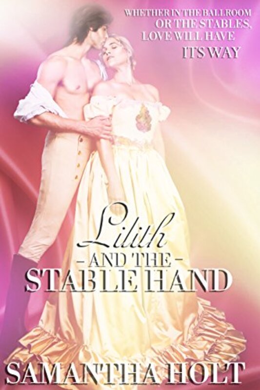 Book cover for "Lilith and the Stable Hand" by Samantha Holt