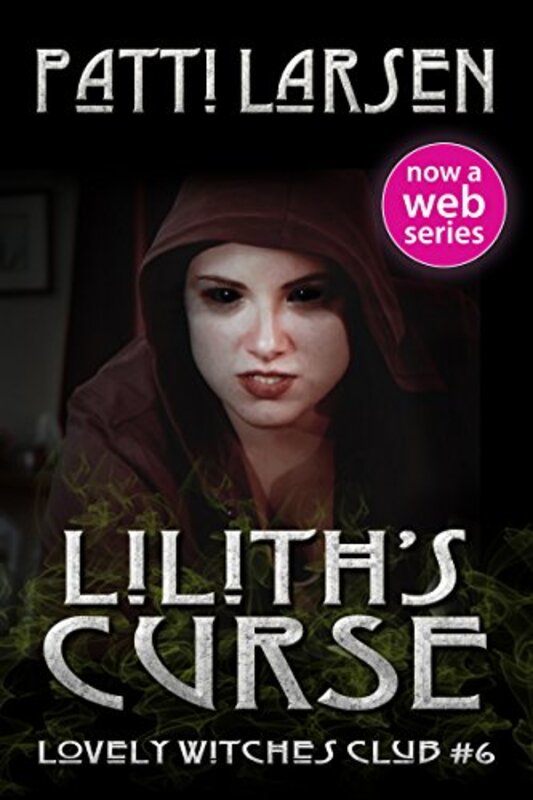 Book cover for "Lilith's Curse" by Patti Larsen