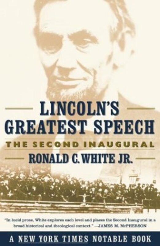 Book cover for "Lincoln's Greatest Speech" by Ronald C White Jr