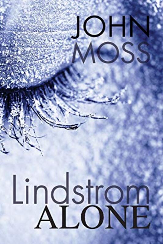 Book cover for "Lindstrom Alone" by John Moss