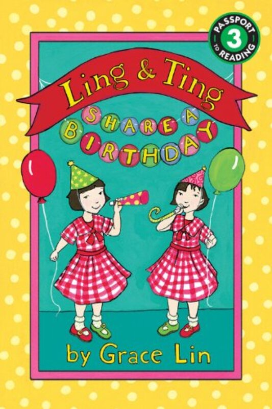 Book cover for "Ling and Ting Share a Birthday" by Grace Lin
