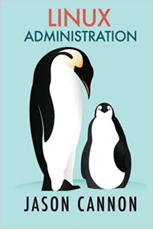 Book cover for "Linux Administration" by Jason Cannon