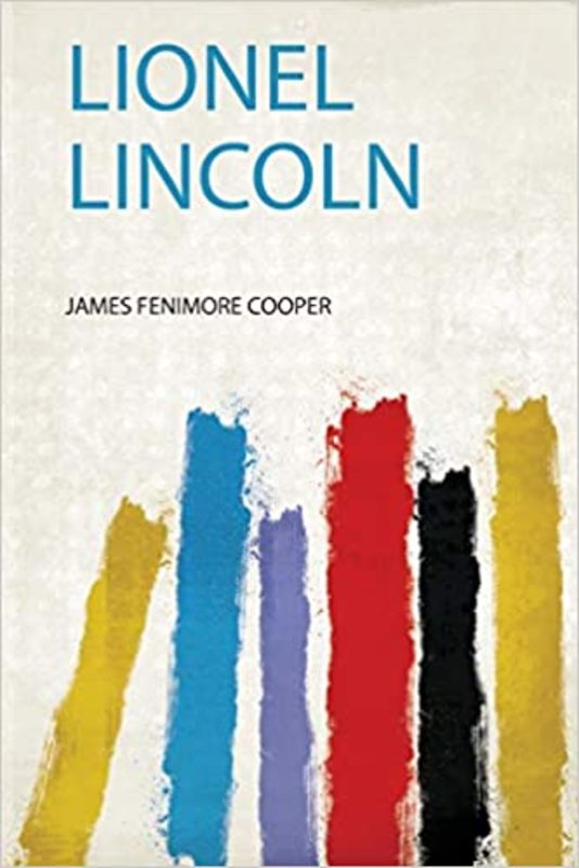 Book cover for "Lionel Lincoln" by James Fenimore Cooper