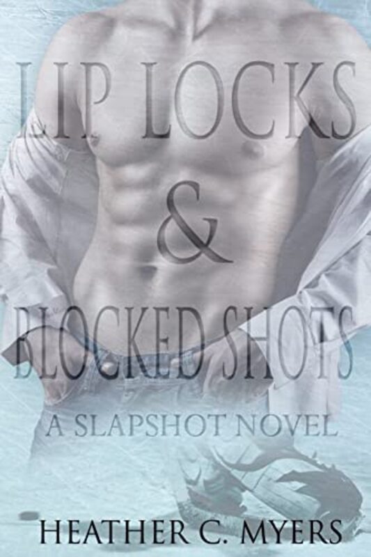 Book cover for "Lip Locks and Blocked Shots" by Heather C Myers