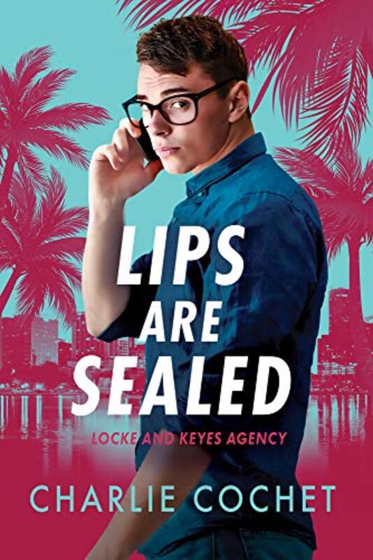 Book cover for "Lips Are Sealed" by Charlie Cochet