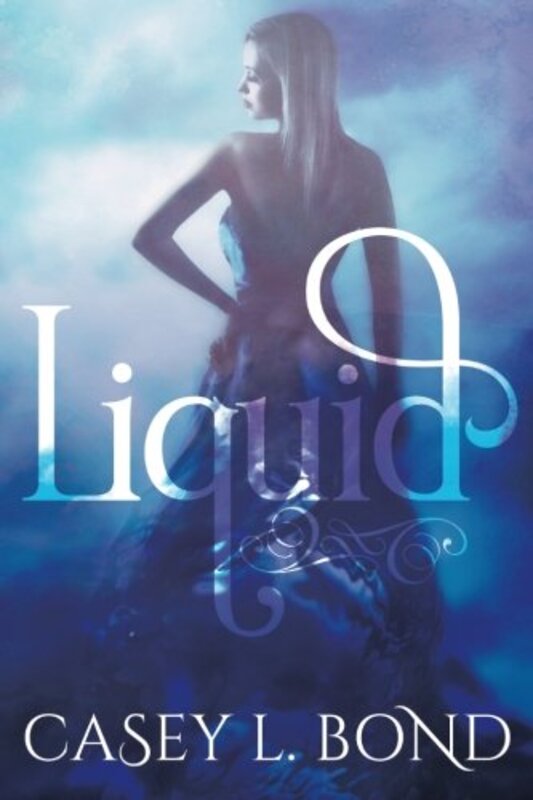 Book cover for "Liquid" by Casey L Bond