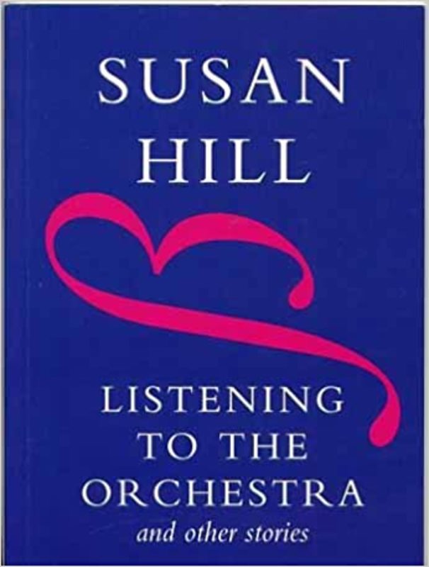 Book cover for "Listening to the Orchestra" by Susan Hill