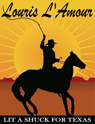 Book cover for "Lit a Shuck for Texas" by Louis LAmour