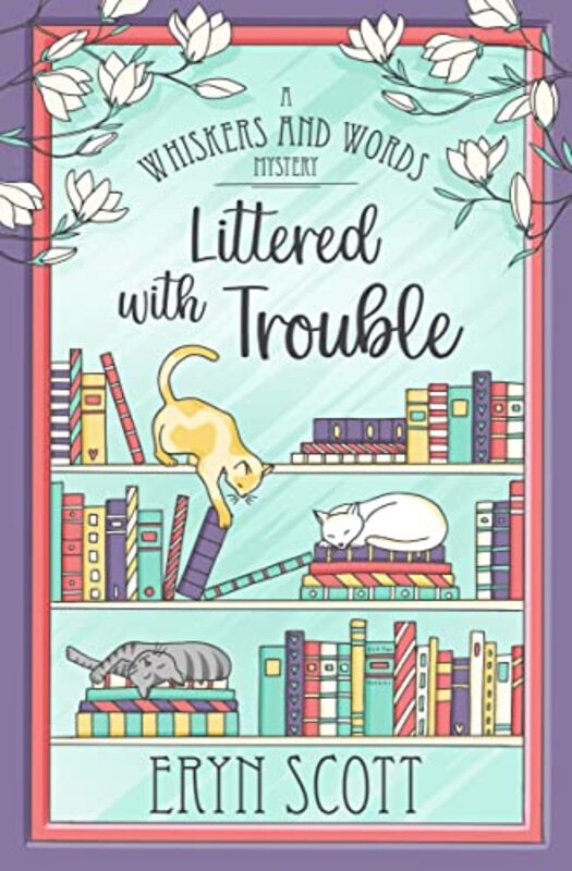 Book cover for "Littered with Trouble" by Eryn Scott