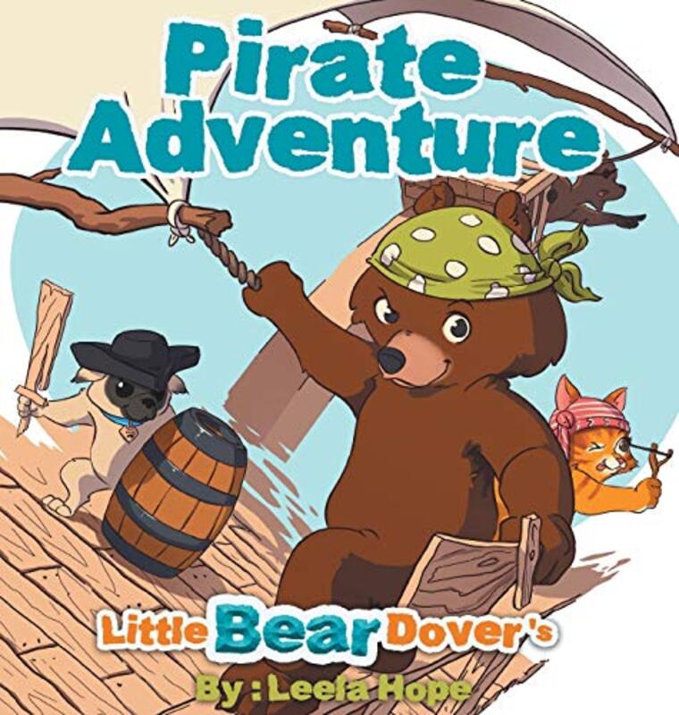 Book cover for "Little Bear Dover's Pirate Adventure" by Leela Hope