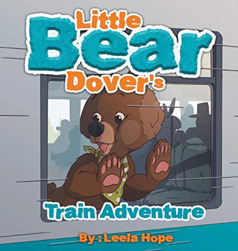Book cover for "Little Bear Dover's Train Adventure" by Leela Hope