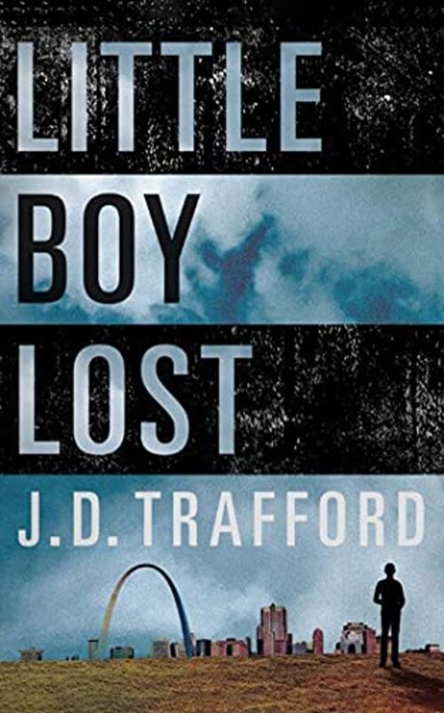 Book cover for "Little Boy Lost" by JD Trafford