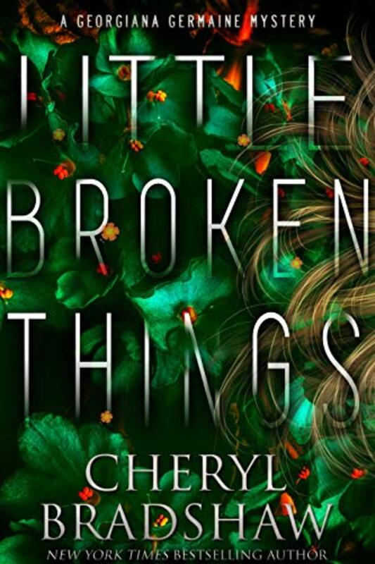 Book cover for "Little Broken Things" by Cheryl Bradshaw