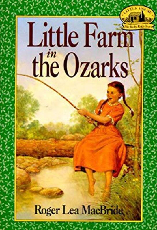 Book cover for "Little Farm in the Ozarks" by Roger Lea MacBride