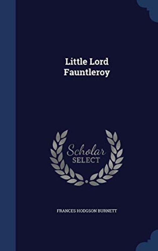 Book cover for "Little Lord Fauntleroy" by Frances Hodgson Burnett