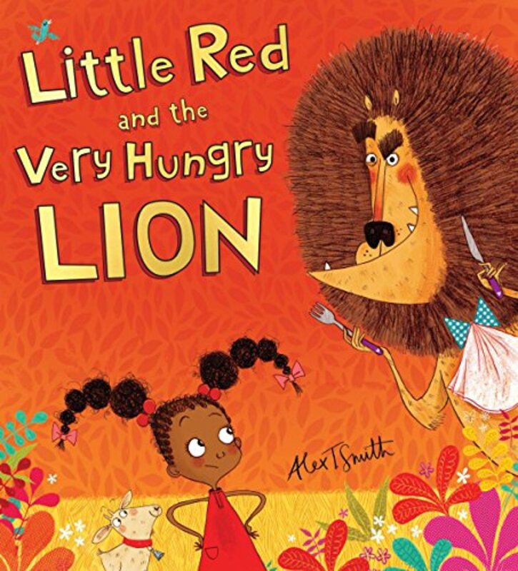 Book cover for "Little Red and the Very Hungry Lion" by Alex T Smith