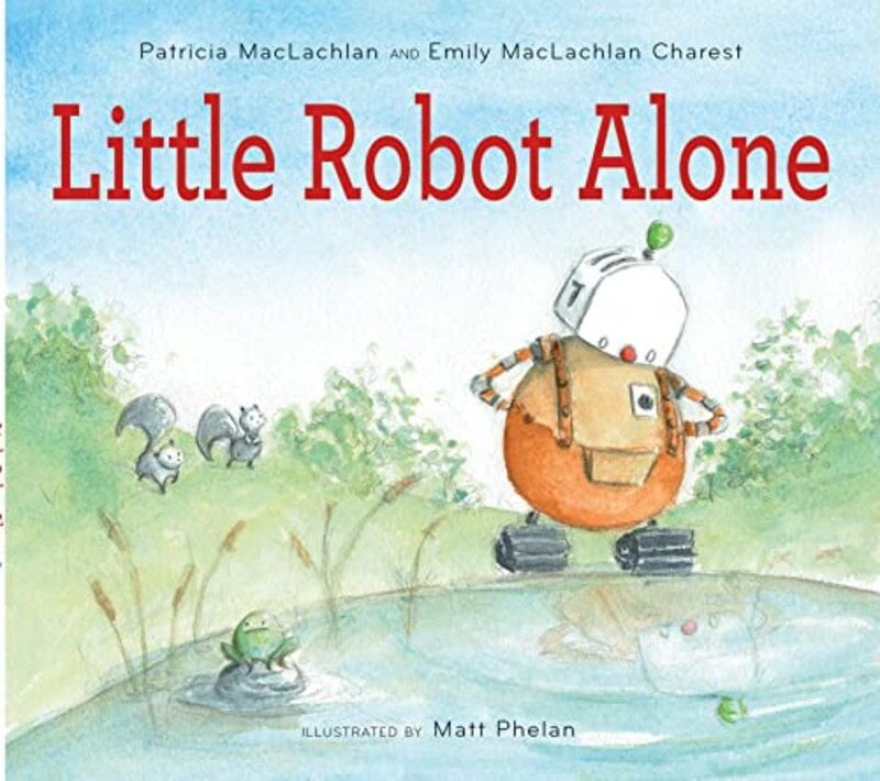 Book cover for "Little Robot Alone" by Patricia MacLachlan