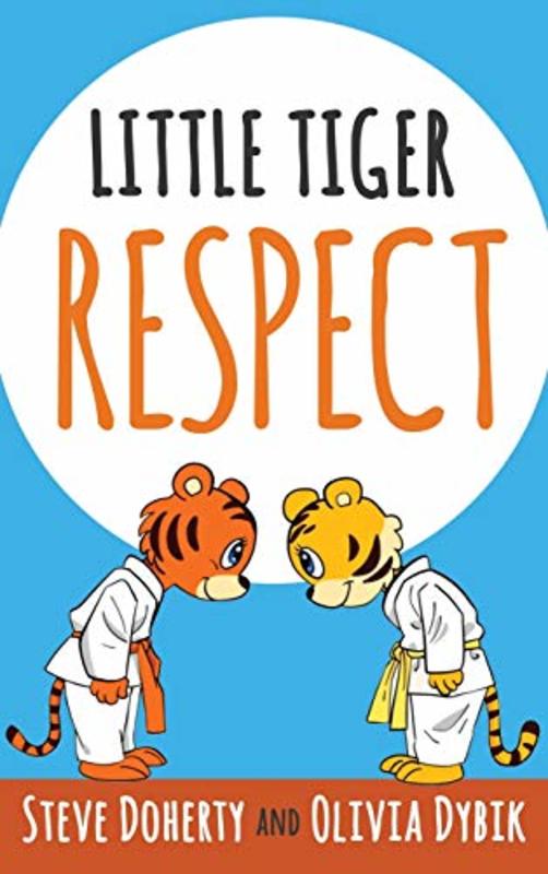 Book cover for "Little Tiger -- Respect" by Steve Doherty