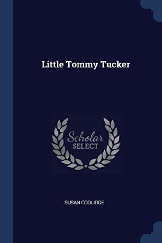 Book cover for "Little Tommy Tucker" by Susan Coolidge