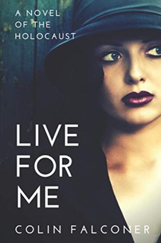 Book cover for "Live For Me" by Colin Falconer