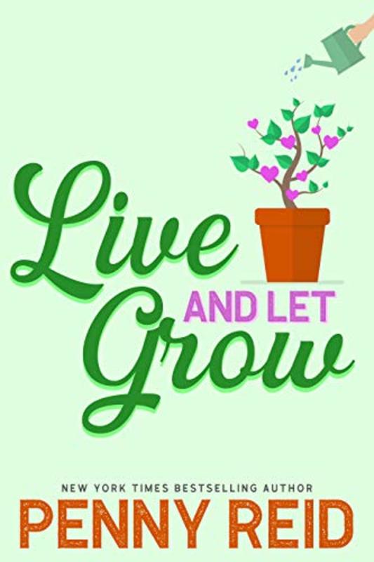 Book cover for "Live and Let Grow" by Penny Reid
