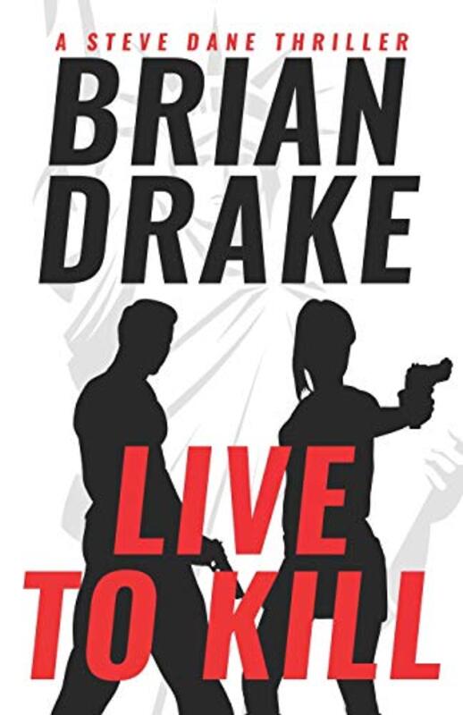 Book cover for "Live to Kill" by Brian Drake