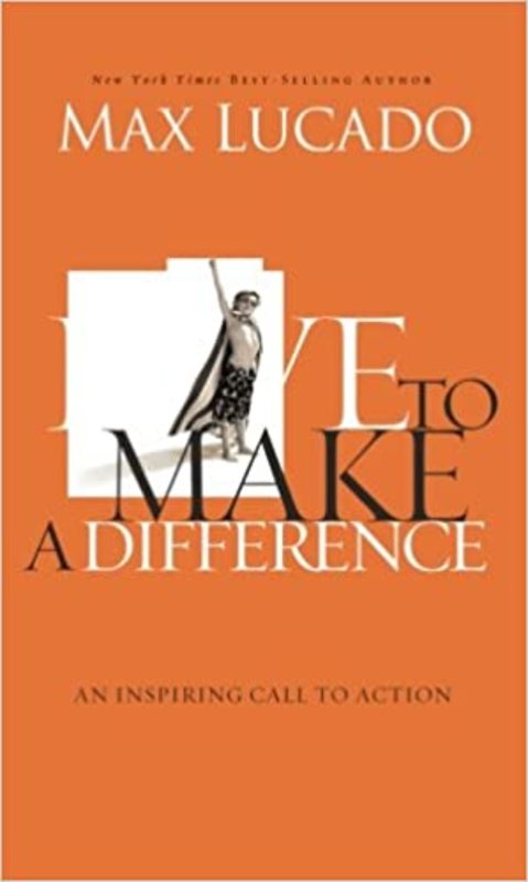 Book cover for "Live to Make a Difference" by Max Lucado