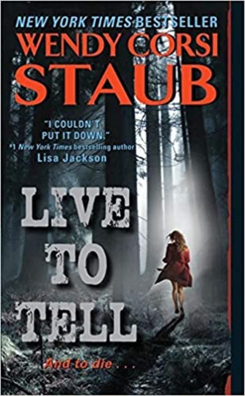 Book cover for "Live to Tell" by Wendy Corsi Staub