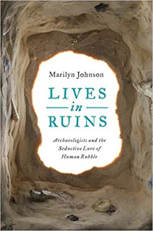 Book cover for "Lives in Ruins" by Marilyn Johnson