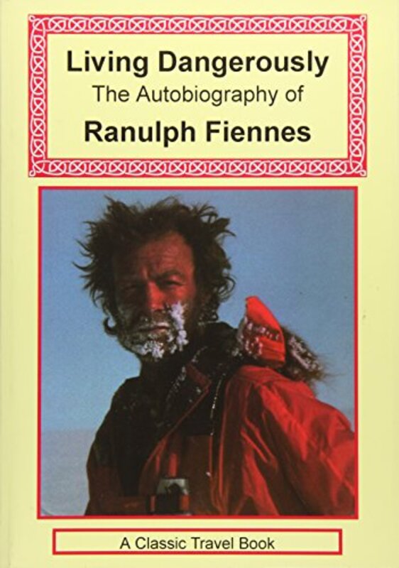 Book cover for "Living Dangerously" by Ranulph Fiennes
