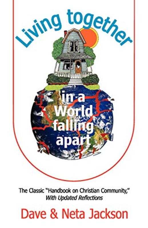 Book cover for "Living Together in a World Falling Apart" by Neta Jackson