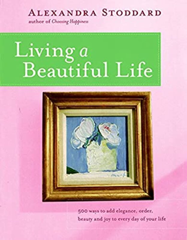 Book cover for "Living a Beautiful Life" by Alexandra Stoddard