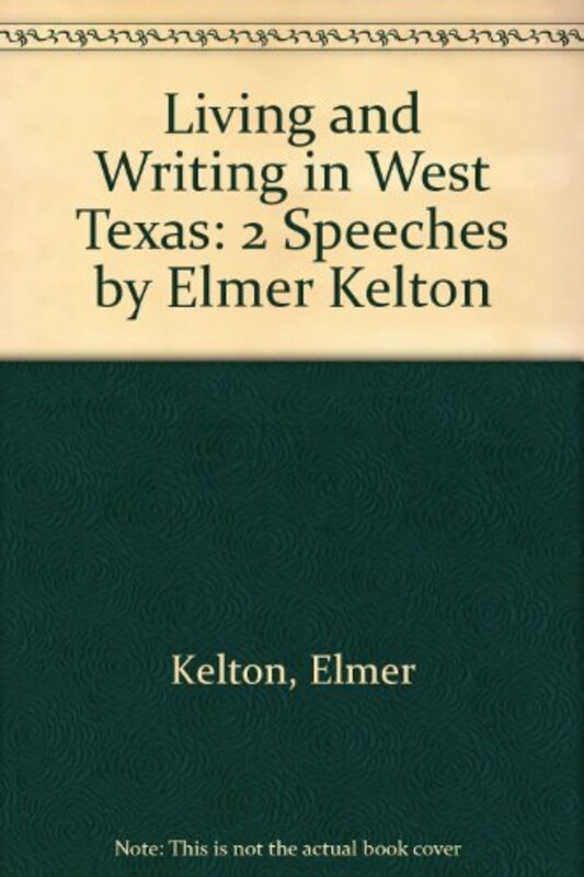Book cover for "Living and Writing in West Texas" by Elmer Kelton