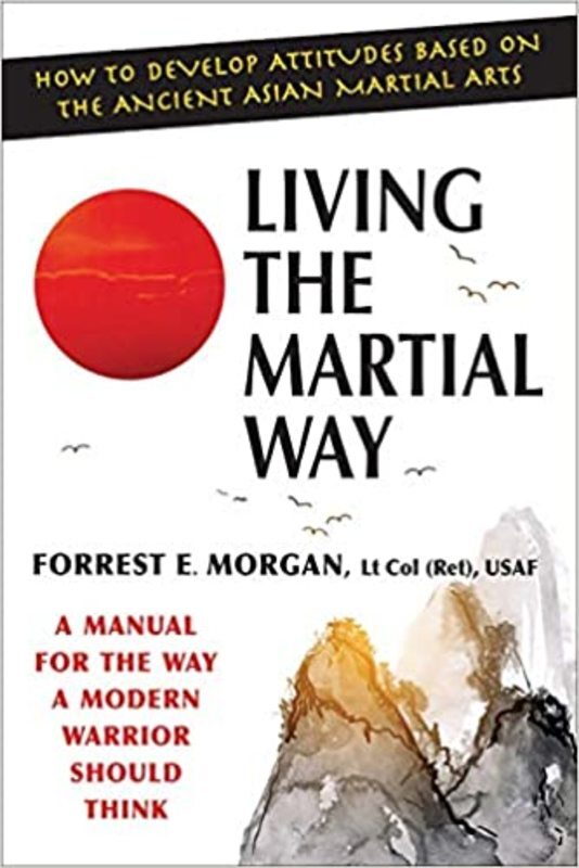 Book cover for "Living the Martial Way" by Forrest E. Morgan