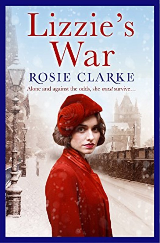 Book cover for "Lizzie's War" by Rosie Clarke