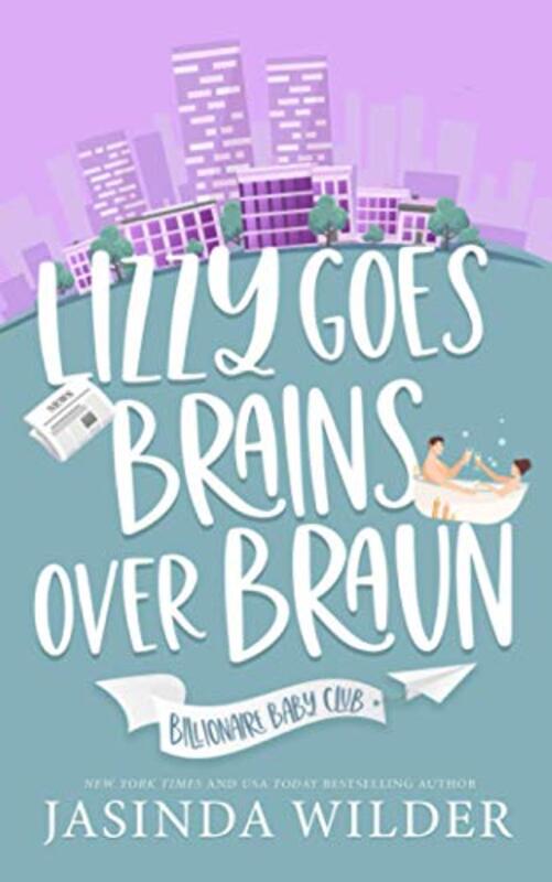 Book cover for "Lizzy Goes Brains Over Braun" by Jasinda Wilder
