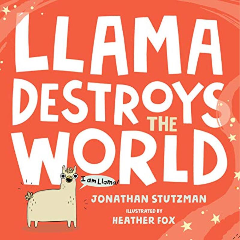 Book cover for "Llama Destroys the World" by Jonathan Stutzman