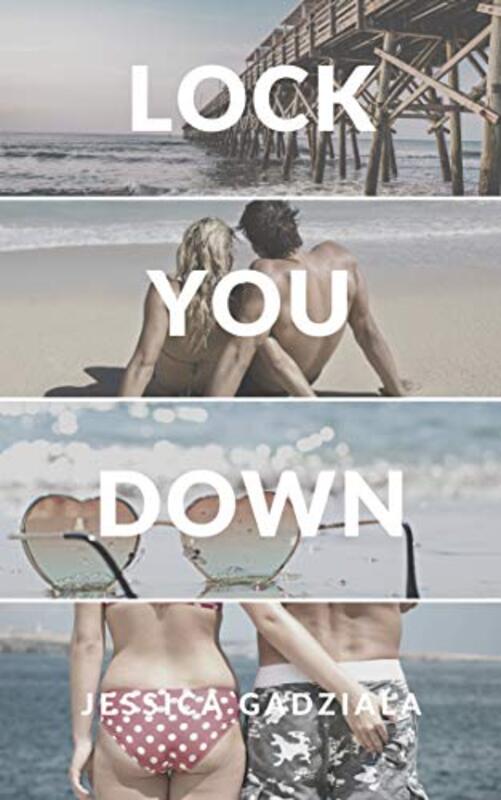 Book cover for "Lock You Down" by Jessica Gadziala